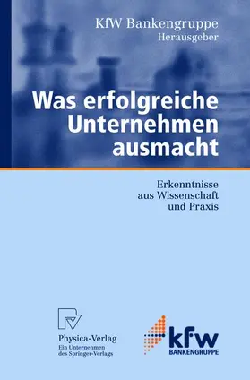 KfW Bankengruppe / KfW Bankengruppe KSb Volkswirtschaftliche Abt. |  Was erfolgreiche Unternehmen ausmacht | Buch |  Sack Fachmedien