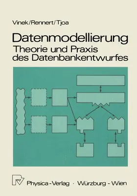 Vinek / Tjoa / Rennert |  Datenmodellierung: Theorie und Praxis des Datenbankentwurfs | Buch |  Sack Fachmedien