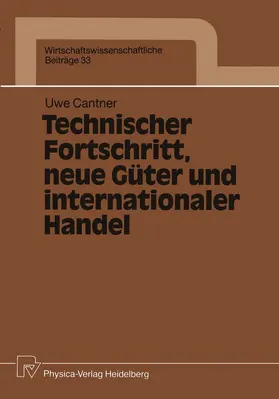 Cantner |  Technischer Fortschritt, neue Güter und internationaler Handel | Buch |  Sack Fachmedien