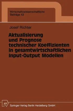 Richter |  Aktualisierung und Prognose technischer Koeffizienten in gesamtwirtschaftlichen Input-Output Modellen | Buch |  Sack Fachmedien