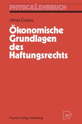 Endres | Ökonomische Grundlagen des Haftungsrechts | Buch | 978-3-7908-0550-5 | sack.de