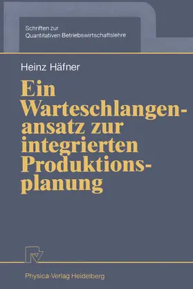 Häfner |  Ein Warteschlangenansatz zur integrierten Produktionsplanung | Buch |  Sack Fachmedien