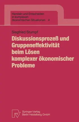 Stumpf |  Diskussionsprozeß und Gruppeneffektivität beim Lösen komplexer ökonomischer Probleme | Buch |  Sack Fachmedien