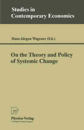 Wagener |  On the Theory and Policy of Systemic Change | Buch |  Sack Fachmedien