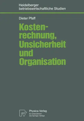 Pfaff |  Kostenrechnung, Unsicherheit und Organisation | Buch |  Sack Fachmedien