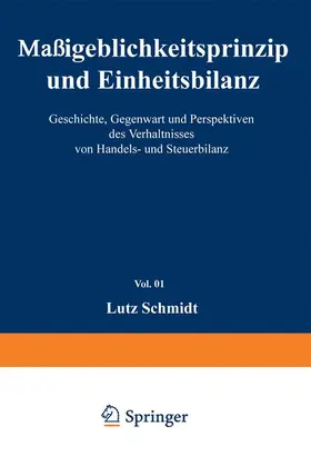 Schmidt |  Maßgeblichkeitsprinzip und Einheitsbilanz | Buch |  Sack Fachmedien