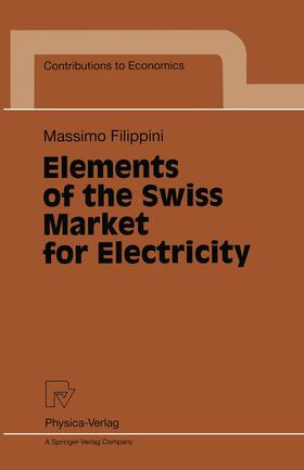 Filippini |  Elements of the Swiss Market for Electricity | Buch |  Sack Fachmedien