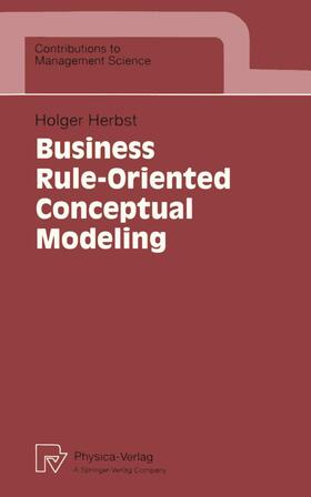 Herbst | Herbst, H: Business Rule-Oriented Conceptual Modeling | Buch | 978-3-7908-1004-2 | sack.de
