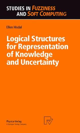 Hisdal |  Logical Structures for Representation of Knowledge and Uncertainty | Buch |  Sack Fachmedien