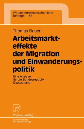 Bauer |  Arbeitsmarkteffekte der Migration und Einwanderungspolitik | Buch |  Sack Fachmedien