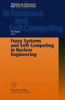 Ruan |  Fuzzy Systems and Soft Computing in Nuclear Engineering | Buch |  Sack Fachmedien