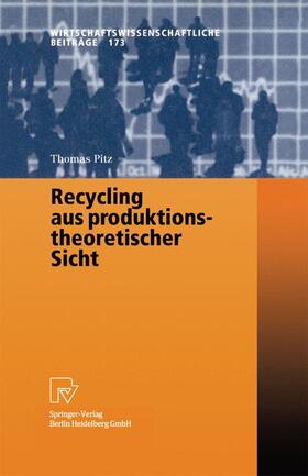 Pitz |  Pitz, T: Recycling aus produktionstheoretischer Sicht | Buch |  Sack Fachmedien