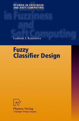 Kuncheva |  Fuzzy Classifier Design | Buch |  Sack Fachmedien