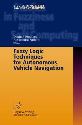 Driankov / Saffiotti |  Fuzzy Logic Techniques for Autonomous Vehicle Navigation | Buch |  Sack Fachmedien