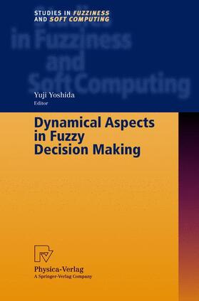 Yoshida |  Dynamical Aspects in Fuzzy Decision Making | Buch |  Sack Fachmedien