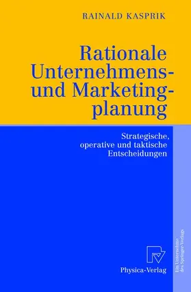 Kasprik |  Rationale Unternehmens- und Marketingplanung | Buch |  Sack Fachmedien