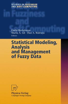 Bertoluzza / Ralescu / Gil |  Statistical Modeling, Analysis and Management of Fuzzy Data | Buch |  Sack Fachmedien