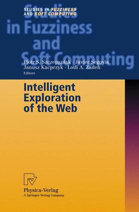Szczepaniak / Zadeh / Segovia |  Intelligent Exploration of the Web | Buch |  Sack Fachmedien