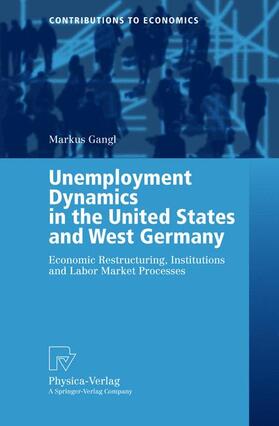 Gangl |  Unemployment Dynamics in the United States and West Germany | Buch |  Sack Fachmedien