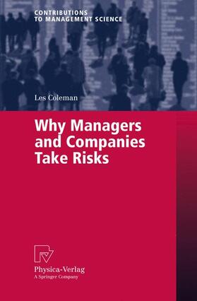 Coleman |  Why Managers and Companies Take Risks | Buch |  Sack Fachmedien