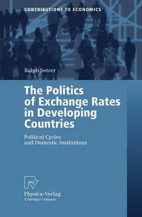 Setzer |  The Politics of Exchange Rates in Developing Countries | Buch |  Sack Fachmedien