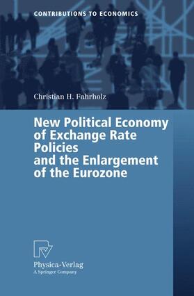 Fahrholz |  New Political Economy of Exchange Rate Policies and the Enlargement of the Eurozone | Buch |  Sack Fachmedien