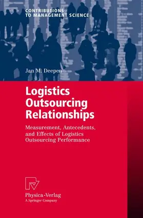 Deepen |  Logistics Outsourcing Relationships | Buch |  Sack Fachmedien