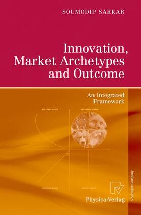 Sarkar |  Innovation, Market Archetypes and Outcome | Buch |  Sack Fachmedien