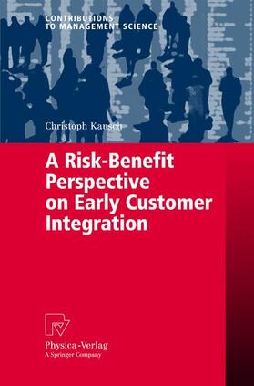 Kausch |  A Risk-Benefit Perspective on Early Customer Integration | Buch |  Sack Fachmedien