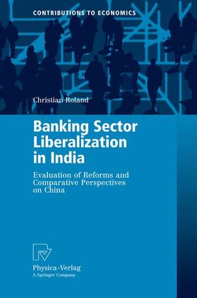 Roland |  Banking Sector Liberalization in India | Buch |  Sack Fachmedien