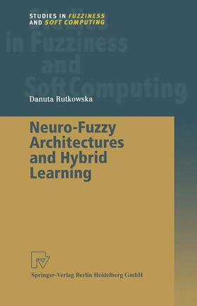 Rutkowska |  Neuro-Fuzzy Architectures and Hybrid Learning | Buch |  Sack Fachmedien