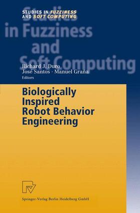 Duro / Grana / Santos |  Biologically Inspired Robot Behavior Engineering | Buch |  Sack Fachmedien