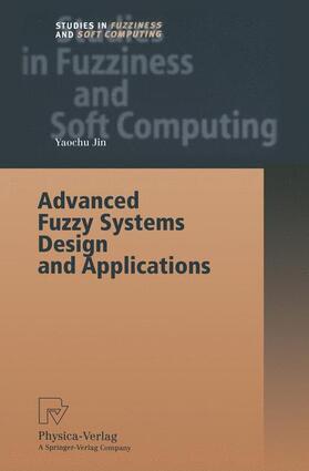Jin |  Advanced Fuzzy Systems Design and Applications | Buch |  Sack Fachmedien