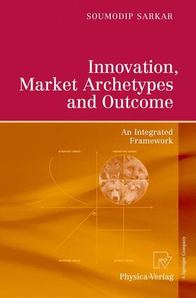 Sarkar |  Innovation, Market Archetypes and Outcome | Buch |  Sack Fachmedien