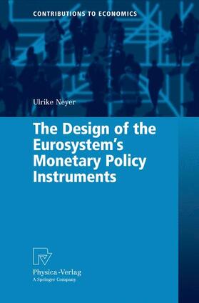 Neyer |  The Design of the Eurosystem's Monetary Policy Instruments | Buch |  Sack Fachmedien
