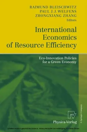 Bleischwitz / Welfens / Zhang |  International Economics of Resource Efficiency | eBook | Sack Fachmedien