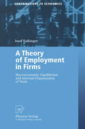 Falkinger |  A Theory of Employment in Firms | eBook | Sack Fachmedien