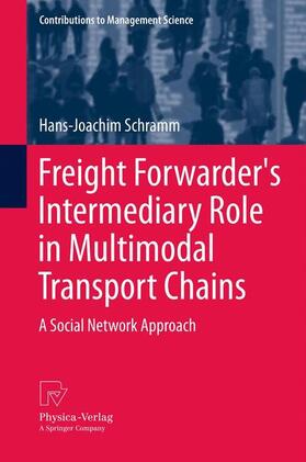 Schramm | Freight Forwarder's Intermediary Role in Multimodal Transport Chains | Buch | 978-3-7908-2774-3 | sack.de