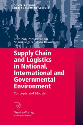 Zanjirani Farahani / Davarzani / Asgari |  Supply Chain and Logistics in National, International and Governmental Environment | Buch |  Sack Fachmedien