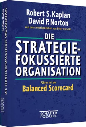 Kaplan / Norton |  Die strategiefokussierte Organisation | Buch |  Sack Fachmedien