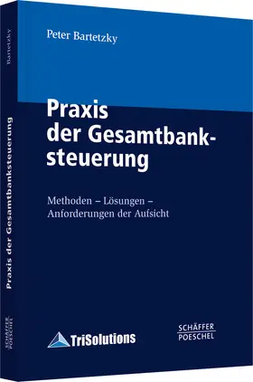 Bartetzky |  Praxis der Gesamtbanksteuerung | Buch |  Sack Fachmedien