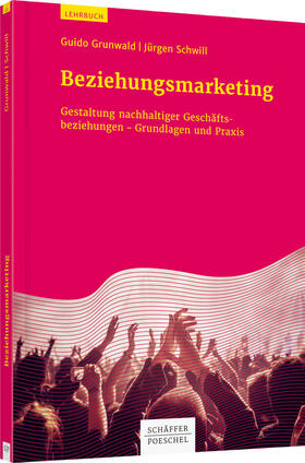 Grunwald / Schwill | Beziehungsmarketing | Buch | 978-3-7910-3522-2 | sack.de