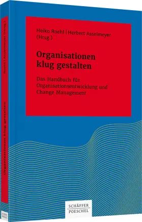 Roehl / Asselmeyer | Organisationen klug gestalten | Buch | 978-3-7910-3677-9 | sack.de