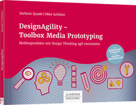 Quade / Schlüter |  DesignAgility - Toolbox Media Prototyping | Buch |  Sack Fachmedien