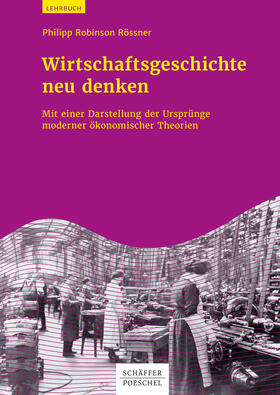 Rössner |  Wirtschaftsgeschichte neu denken | eBook | Sack Fachmedien