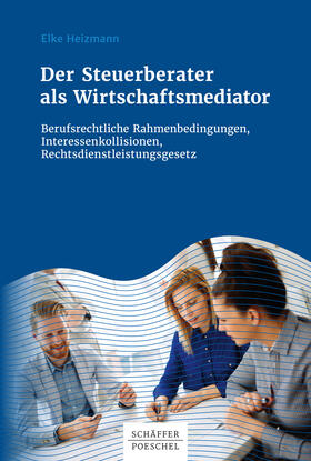 Heizmann |  Der Steuerberater als Wirtschaftsmediator | eBook | Sack Fachmedien