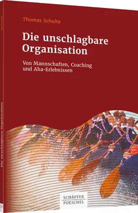 Schulte |  Die unschlagbare Organisation | Buch |  Sack Fachmedien