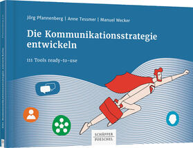 Pfannenberg / Tessmer / Wecker |  Die Kommunikationsstrategie entwickeln | Buch |  Sack Fachmedien