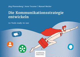 Pfannenberg / Tessmer / Wecker |  Die Kommunikationsstrategie entwickeln | eBook | Sack Fachmedien