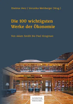 Herz / Weinberger |  Die 100 wichtigsten Werke der Ökonomie | eBook | Sack Fachmedien